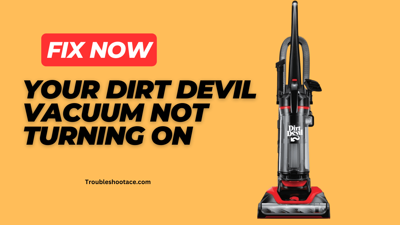 Why is My Dirt Devil Vacuum Not Turning On